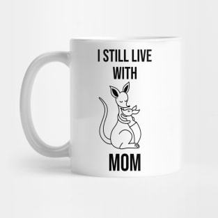I still live with mom, cute kangaroo gift Mug
